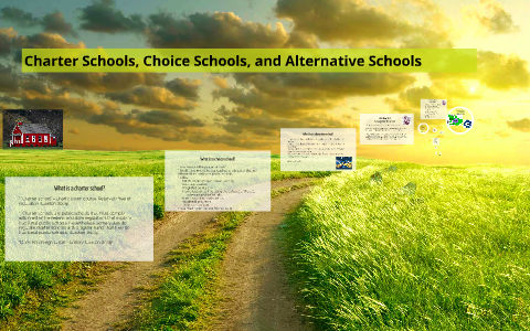 Charter, Choice and Alternative Schools by Margaret Louise on Prezi