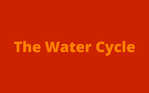 The Water Cycle by Ashley Sheppard on Prezi