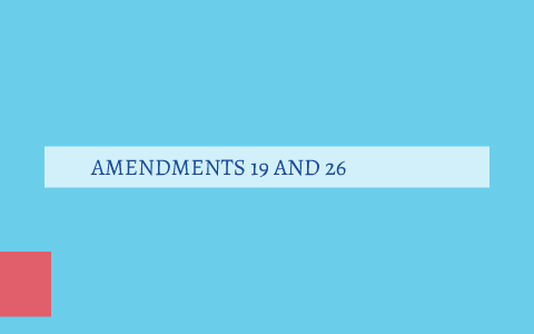 The 19th Amendment and 26th Amendment. by Alexis Carmack