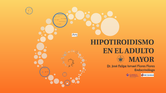 HIPOTIROIDISMO EN EL ADULTO MAYOR by Soco Salmoran Juarez on Prezi