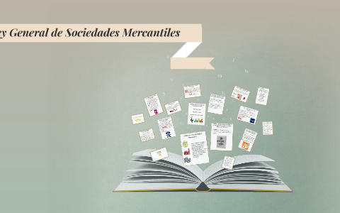 Ley General de Sociedades Mercantiles. by Gema Garcia Felix on Prezi