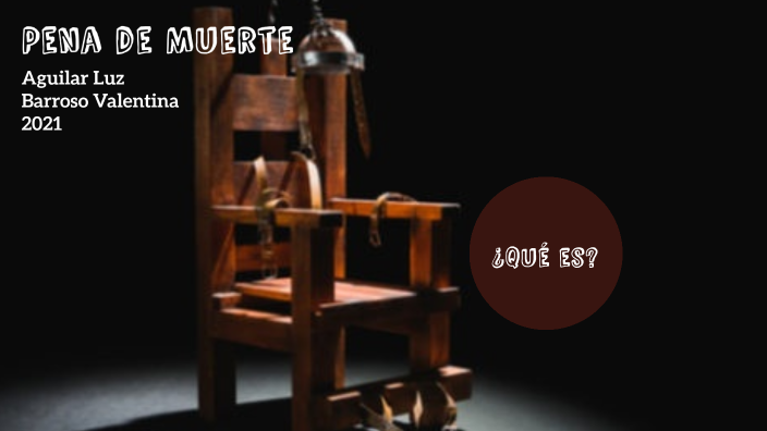 Proyecto Pena de Muerte by Valentina Barroso on Prezi