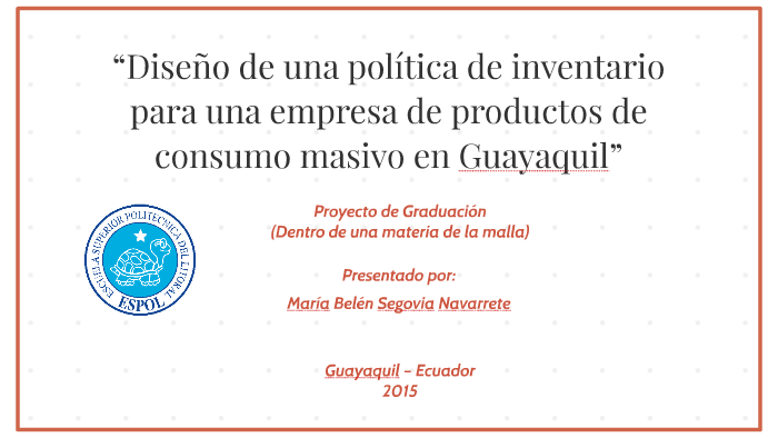 Diseno De Una Politica De Inventario Para Una Empresa De Productos De Consumo Masivo En Guayaquil By Maria Belen Segovia