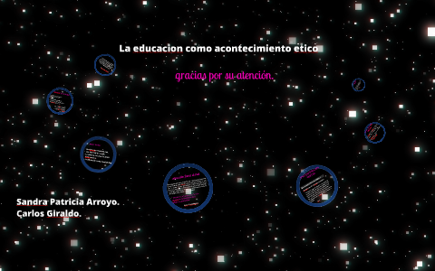 La educación como acontecimiento etico by Patricia Arroyo on Prezi