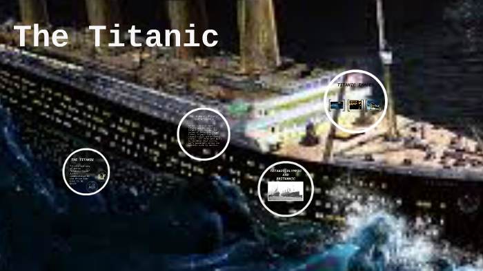 the titanic by labu2312 barajas.g on Prezi