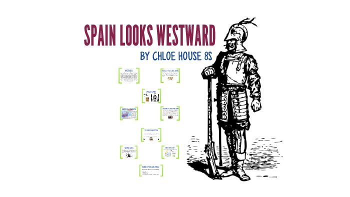 Spain Looks Westward by Chloe House on Prezi