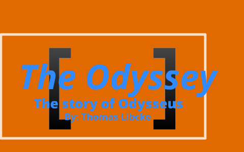 The Odyssey with Odysseus by Thomas Libcke on Prezi