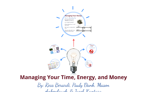 Managing Your Time, Energy, and Money by Pauly Danh on Prezi