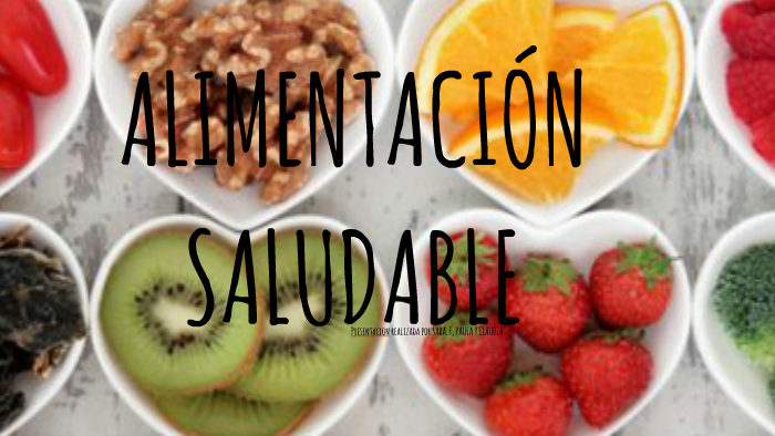 ALIMENTACION SALUDABLE by claudia mayor ruiz on Prezi