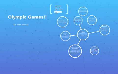 Olympic Games!! by blake johnson on Prezi