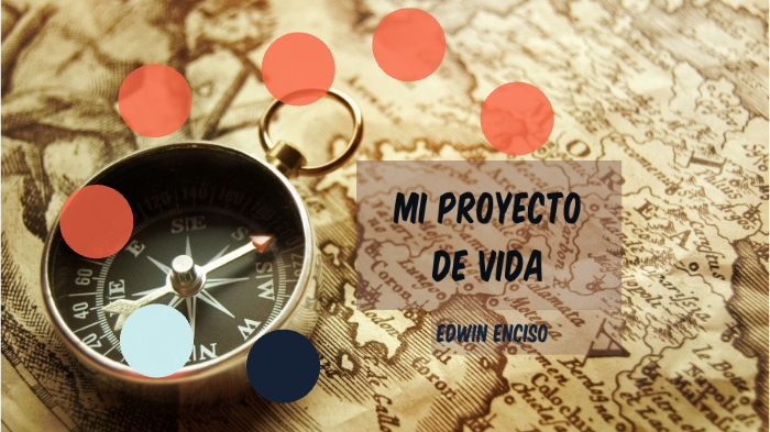 PROYECTO DE VIDA by Edwin Enciso on Prezi