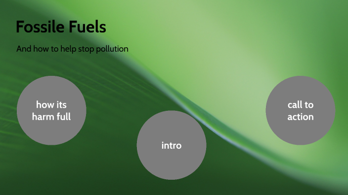 Fossil Fuels by Marcos Olivas on Prezi