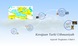 Kerajaan Turki Uthmaniyah By Kyumi Adele