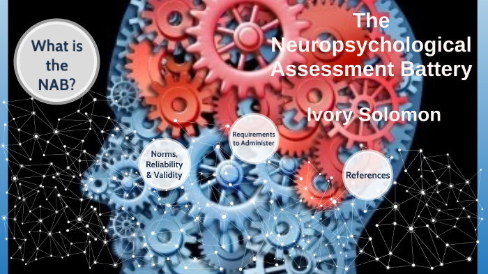 Neuropsychological Assessment Battery By Ivory Solomon On Prezi