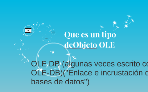 Ole Types Que es un tipo deObjeto OLE by GUSTAVO VALVERDE UMAÑA on Prezi