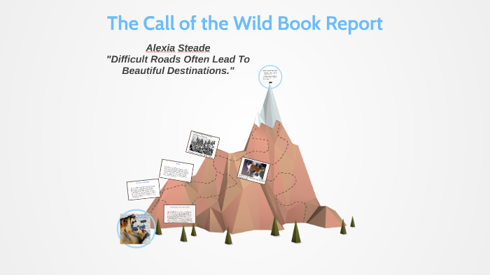 Call Of The Wild Book Report By Alexia Steade