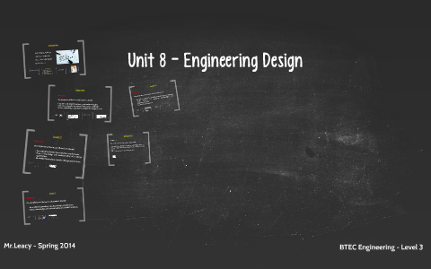 Unit 8 - Engineering Design By David Leacy On Prezi