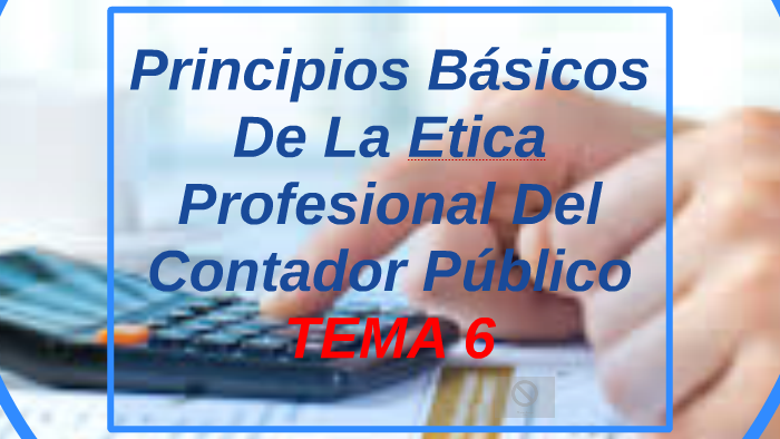 Principios Básicos De La Etica Profesional Del Contador Públ by