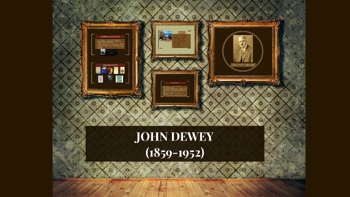 JOHN DEWEY by Harold Morales on Prezi