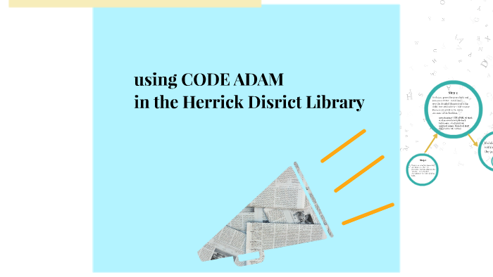 Code ADAM in the library by Esmeralda Rios on Prezi