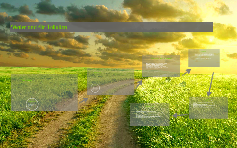 Water and Air Pollution by Dominic Lay on Prezi