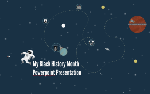 My Black History Month Powerpoint Presentation by sally sanneh on Prezi
