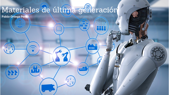Materiales de última generación by pablo ortega on Prezi