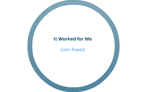 It Worked for Me- Colin Powell by Blake Lawrie on Prezi