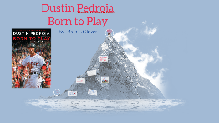 Born to Play - by Dustin Pedroia (Paperback)