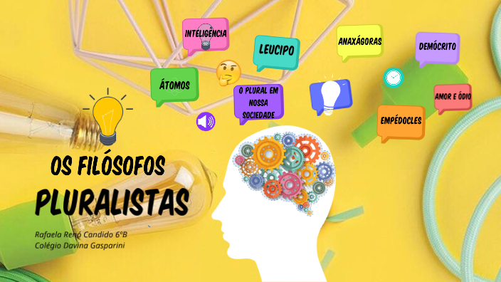 OS FILÓSOFOS PLURALISTAS by Rafaela Reno Candido on Prezi