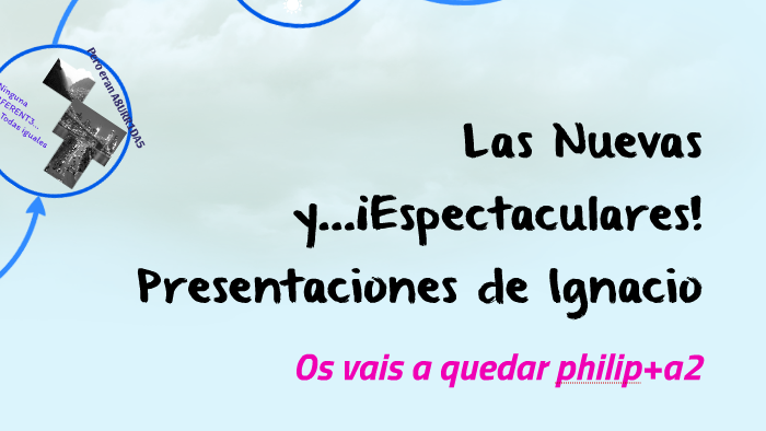 Las Nuevas by Ignacio Roldan Sanchez on Prezi