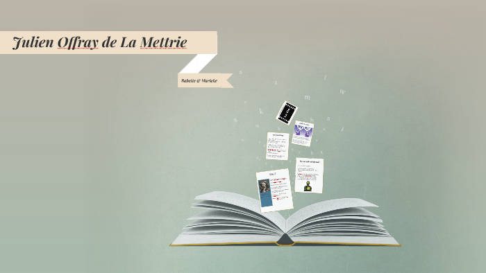 Presentatie : Julien Offray de La Mettrie by Babette Jacobs on Prezi