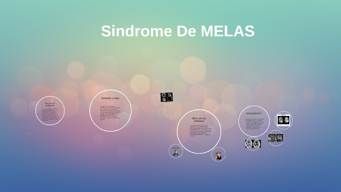 sindrome de MELAS by Maria Galvan on Prezi