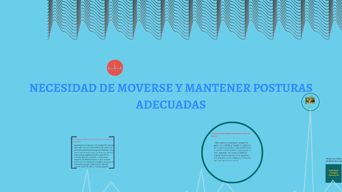 NECESIDAD DE MOVERSE Y MANTENER POSTURAS ADECUADAS by karla dayane