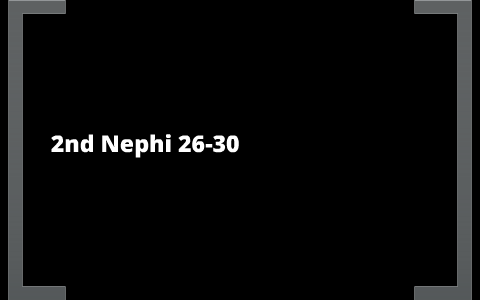 2 nephi 26-30 video