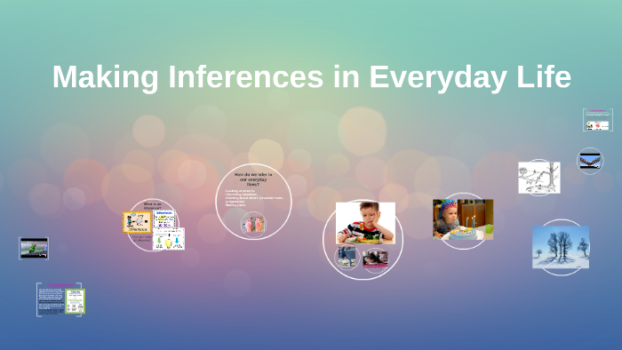 making-inferences-in-everyday-life-by-emma-henke-on-prezi