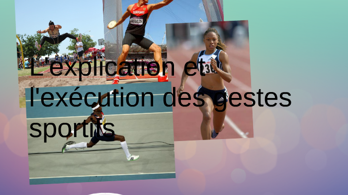 L'explication et l'exécution des gestes sportifs by Loralei Buckley on ...