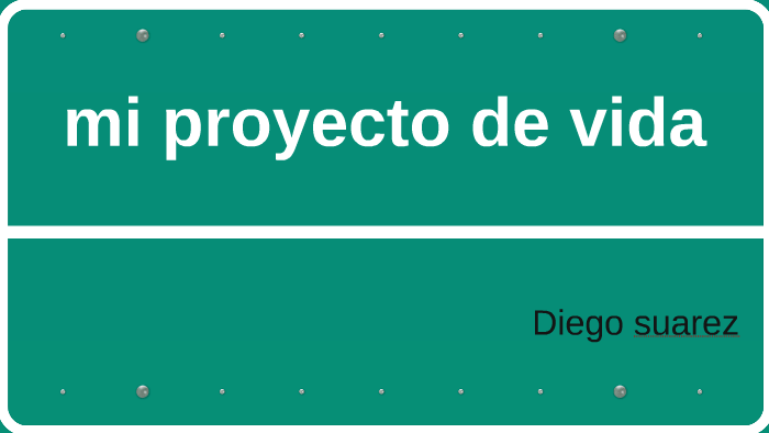 mi proyecto de vida by Diego suarez on Prezi