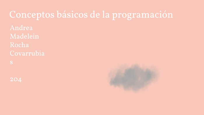 CONCEPTOS BÁSICOS DE LA PROGRAMACIÓN by Andrea R Covarrubias on Prezi