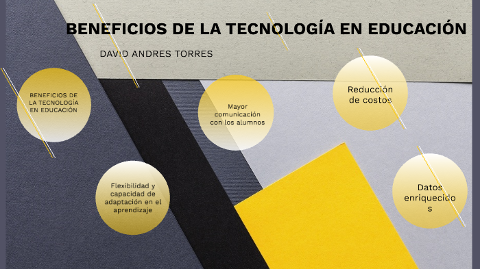 BENEFICIOS DE LA TECNOLOGÍA EN EDUCACIÓN By DAVID TORRES