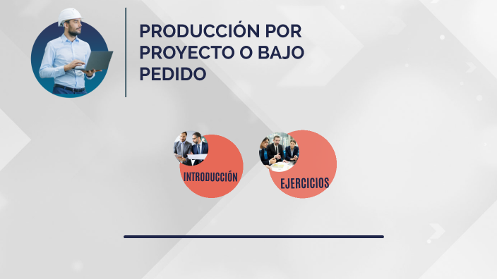Producción por proyecto o bajo pedido by Humberto Mendoza on Prezi