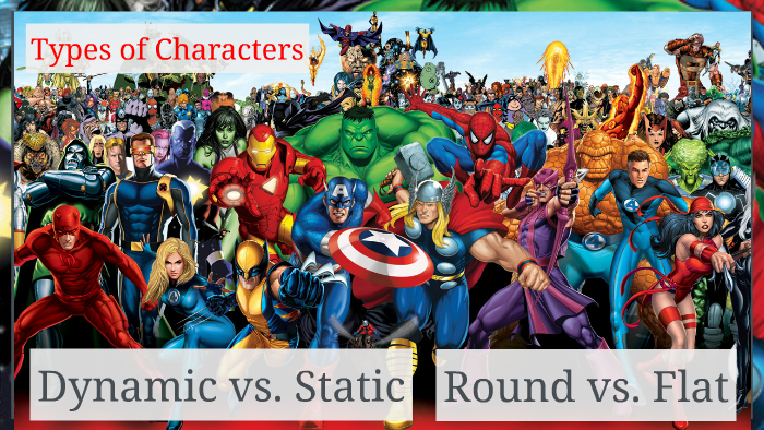 What is a round flat static and dynamic character?