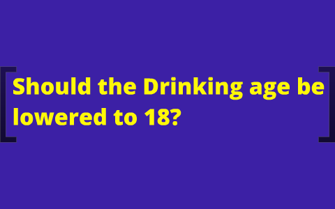 Lowering the Drinking Age by Brian Wood on Prezi Next