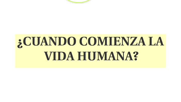 ¿Cuándo comienza la vida humana? by lourdes von Büren