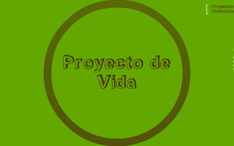 PROYECTO DE VIDA by Lina Bojaca on Prezi