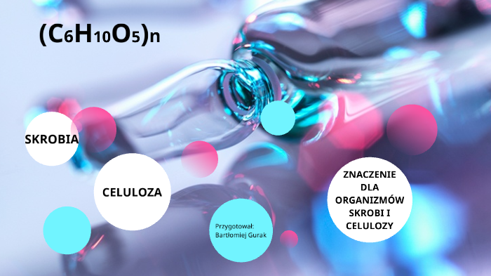 Skrobia i Celuloza by Bartek Gurak on Prezi