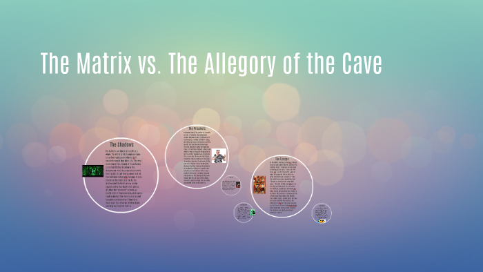 The Matrix vs. The Allegory of the Cave by Jared Smith on Prezi