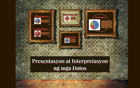 presentation at interpretasyon ng mga datos