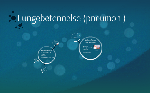 Lungebetennelse (pneumoni) by Kristina Kvalsvik on Prezi