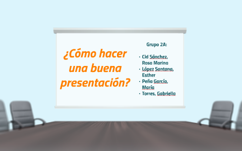 ¿Cómo hacer una buena presentación? by Marina Cid on Prezi
